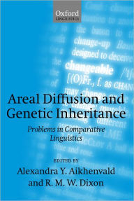 Title: Areal Diffusion and Genetic Inheritance: Problems in Comparative Linguistics, Author: Alexandra Y. Aikhenvald