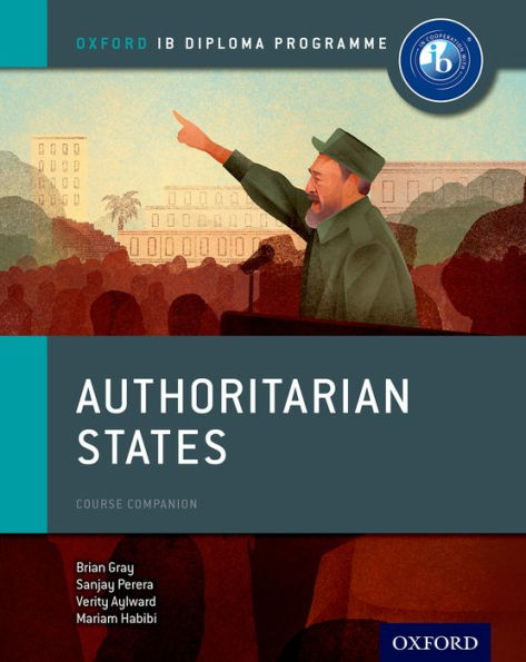 Authoritarian States: IB History Course Book: Oxford IB Diploma Program