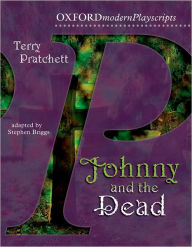 Title: Johnny and the Dead: Oxford Modern Playscripts, Author: Terry Pratchett