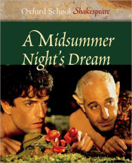 Title: A Midsummer Night's Dream (Oxford School Shakespeare Series) / Edition 2, Author: William Shakespeare