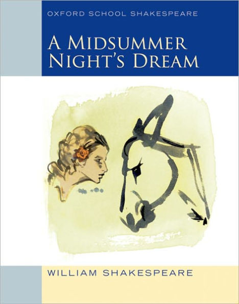 A Midsummer Night's Dream (Oxford School Shakespeare Series)