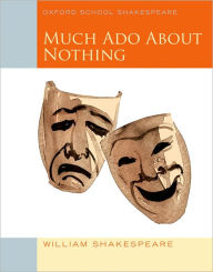Title: Much Ado About Nothing (2010 edition): Oxford School Shakespeare, Author: William Shakespeare