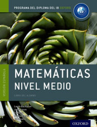 IB Matematicas Nivel Medio Libro del Alumno: Programa del Diploma del IB Oxford