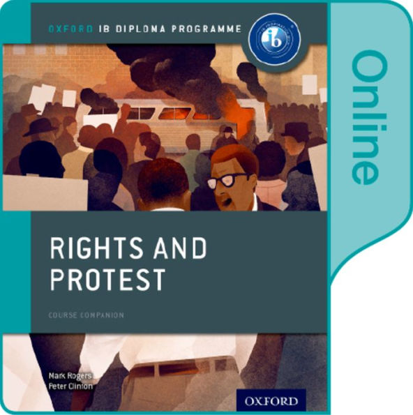 Rights and Protest: IB History Online Course Book: Oxford IB Diploma Program