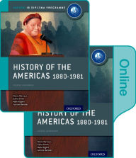 Title: History of the Americas 1880-1981: IB History Print and Online Pack: Oxford IB Diploma Program, Author: Alexis Mamaux