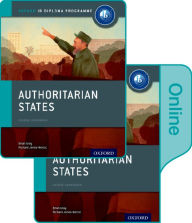 Title: Authoritarian States: IB History Print and Online Pack: Oxford IB Diploma Program, Author: Brian Gray