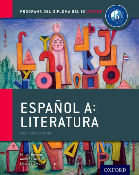 Espanol A: Literatura, Libro del Alumno: Programa del Diploma del IB Oxford