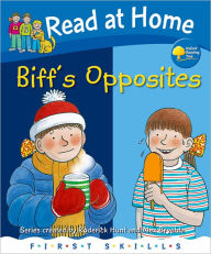 Title: Read at Home: First Skills: Biff's Opposites, Author: Roderick Hunt