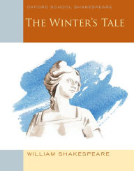 Title: The Winter's Tale: Oxford School Shakespeare, Author: William Shakespeare