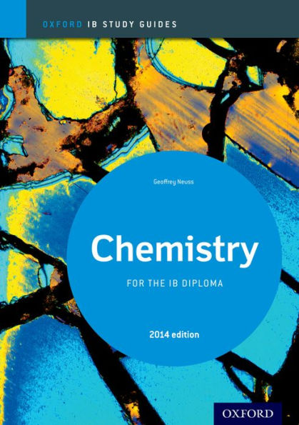 IB Chemistry Study Guide: 2014 Edition: Oxford IB Diploma Program