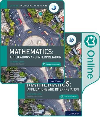 Oxford IB Diploma Programme IB Mathematics: applications and interpretation, Standard Level, Print and Enhanced Online Course Book Pack