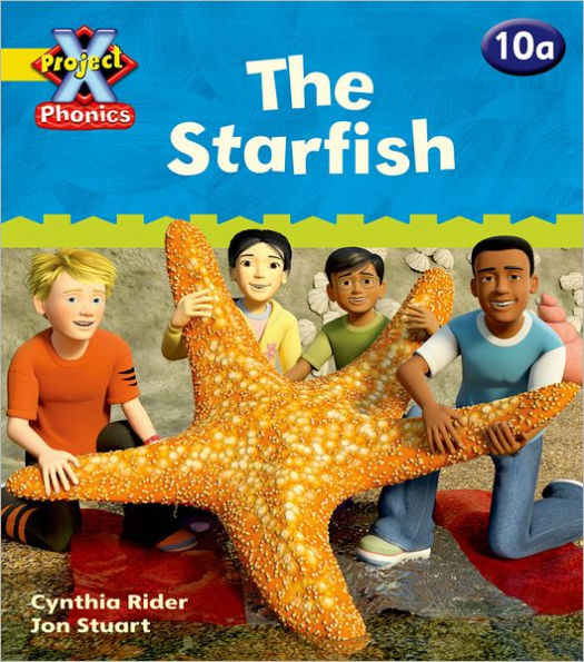 Project X: Phonics: Yellow 10a the Starfish