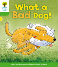 Title: Oxford Reading Tree: Level 2: Stories: What a Bad Dog!, Author: Roderick Hunt