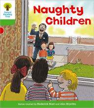 Title: Oxford Reading Tree: Level 2: Patterned Stories: Naughty Children, Author: Roderick Hunt