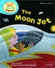 Title: Oxford Reading Tree Read with Biff, Chip, and Kipper: Phonics: Level 4: The Moon Jet, Author: Roderick Hunt