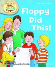 Title: Oxford Reading Tree Read with Biff, Chip, and Kipper: First Stories: Level 1: Floppy Did This, Author: Roderick Hunt