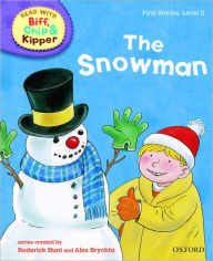 Title: Oxford Reading Tree Read with Biff, Chip, and Kipper: First Stories: Level 2: The Snowman, Author: Roderick Hunt