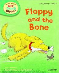 Title: Oxford Reading Tree Read with Biff, Chip, and Kipper: First Stories: Level 3: Floppy and the Bone, Author: Roderick Hunt