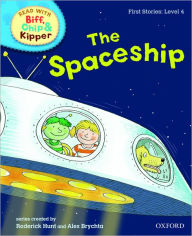 Title: Oxford Reading Tree Read with Biff, Chip, and Kipper: First Stories: Level 4: The Spaceship, Author: Roderick Hunt