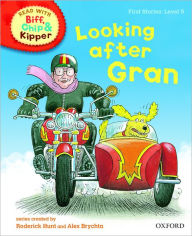 Title: Oxford Reading Tree Read with Biff, Chip, and Kipper: First Stories: Level 5: Looking After Gran, Author: Roderick Hunt