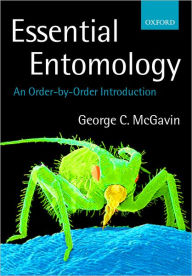 Title: Essential Entomology: An Order-by-Order Introduction / Edition 1, Author: George C. McGavin