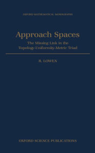 Title: Approach Spaces: The Missing Link in the Topology-Uniformity-Metric Triad, Author: R. Lowen