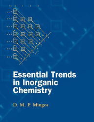 Title: Essential Trends in Inorganic Chemistry / Edition 1, Author: D. M. P. Mingos