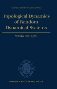 Title: Topological Dynamics of Random Dynamical Systems, Author: Nguyen Dinh Cong