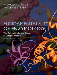 Title: Fundamentals of Enzymology: The Cell and Molecular Biology of Catalytic Proteins / Edition 3, Author: Lewis Stevens