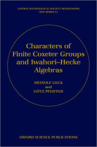 Title: Characters of Finite Coxeter Groups and Iwahori-Hecke Algebras, Author: Meinolf Geck