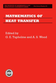 Title: Mathematics of Heat Transfer, Author: A. S. Wood