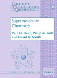 Title: Supramolecular Chemistry / Edition 1, Author: David K. Smith