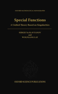 Title: Special Functions: A Unified Theory Based on Singularities, Author: Sergei Yu. Slavyanov