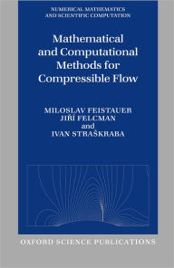 Title: Mathematical and Computational Methods for Compressible Flow, Author: Ivan Straskraba