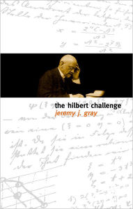 Title: The Hilbert Challenge, Author: Jeremy J. Gray