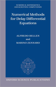 Title: Numerical Methods for Delay Differential Equations, Author: Alfredo Bellen