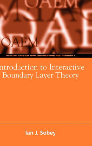 Title: Introduction to Interactive Boundary Layer Theory, Author: I. J. Sobey