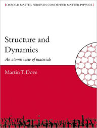 Title: Structure and Dynamics / Edition 1, Author: Martin T. Dove