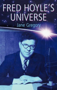 Title: Fred Hoyle's Universe, Author: Jane Gregory