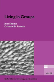 Title: Living in Groups (Oxfor dSeries in Ecology and Evolution), Author: Jens Krause