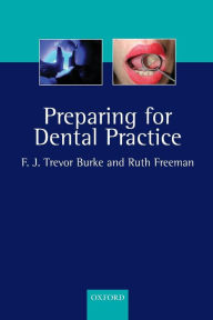 Title: Preparing for Dental Practice, Author: F. J. Trevor Burke