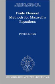 Title: Finite Element Methods for Maxwell's Equations, Author: Peter Monk