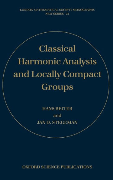 Classical Harmonic Analysis and Locally Compact Groups / Edition 2