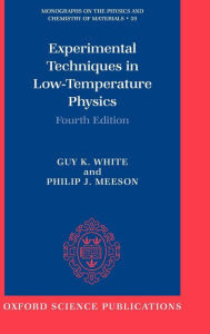 Title: Experimental Techniques in Low-Temperature Physics / Edition 4, Author: Philip Meeson