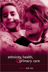 Title: Ethnicity, Health, and Primary Care, Author: Joe Kai