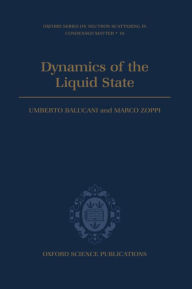 Title: Dynamics of the Liquid State, Author: Umberto Balucani