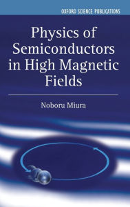 Title: Physics of Semiconductors in High Magnetic Fields, Author: Noboru Miura