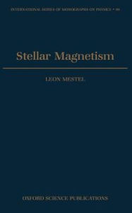 Title: Stellar Magnetism, Author: Leon Mestel