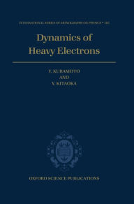 Title: Dynamics of Heavy Electrons, Author: Yoshio Kuramoto