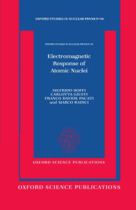 Title: Electromagnetic Response of Atomic Nuclei, Author: Sigfrido Boffi
